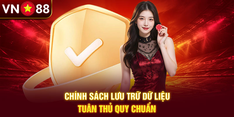 Chính sách lưu trữ dữ liệu tuân thủ quy chuẩn