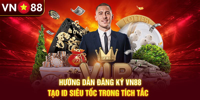 Đăng ký VN88 đầy đủ nhất với 3 bước thao tác cơ bản