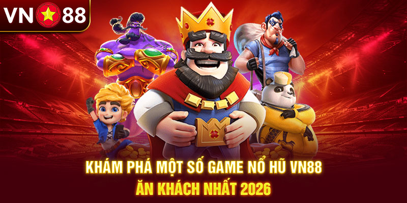 Các game nổ hũ Vn88 ăn khách nhận được nhiều yêu Các game nổ hũ Vn88 ăn khách nhận được nhiều yêu