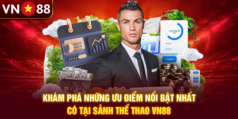 Khám phá thể thao Vn88 với nhiều ưu điểm nổi bật nhất hiện nay