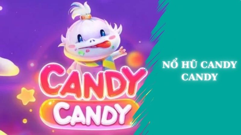 Nổ hũ Candy Candy là game có hình ảnh rất đáng yêu tại Vn88