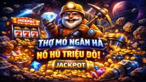 nổ hũ Thợ Mỏ Ngân Hà Vn88 đầu tư công nghệ mới ấn tượng