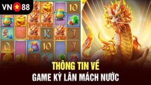 Kỳ Lân Mách Nước VN88 mang đến nhiều ưu đãi hấp dẫn