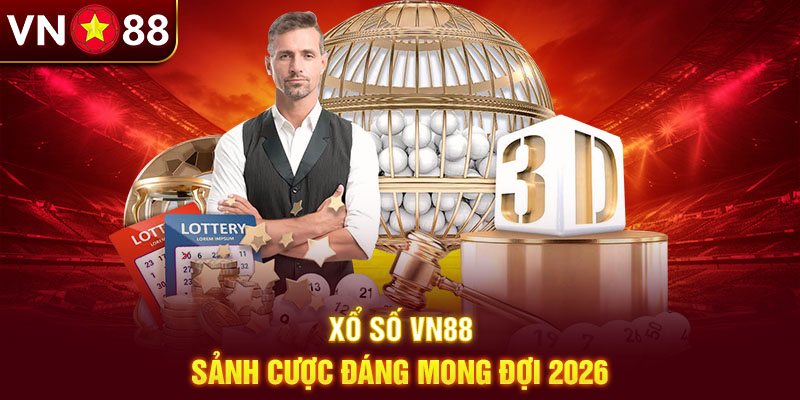 Tìm hiểu xổ số VN88 qua các hình thức cược đa dạng