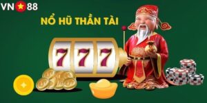 Các lý do nên lựa chọn nổ hũ Chiến Thắng Thần Tài Vn88