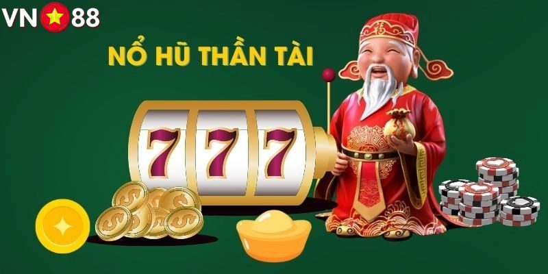 Các lý do nên lựa chọn nổ hũ Chiến Thắng Thần Tài Vn88 Các lý do nên lựa chọn nổ hũ Chiến Thắng Thần Tài Vn88